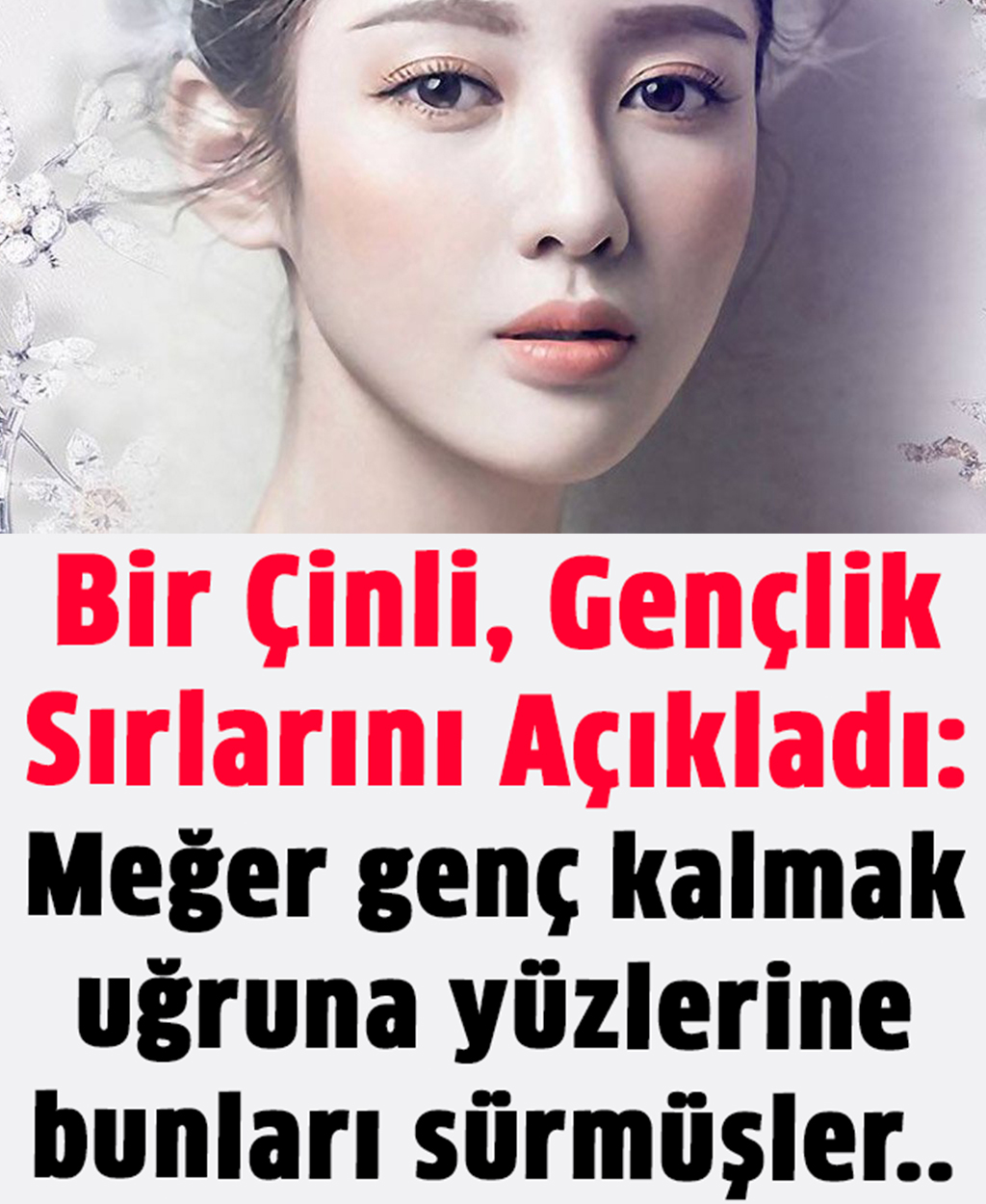 Çinlilerin Genç Kalmak İçin Kullandığı 6 Mucize Yöntem - 1