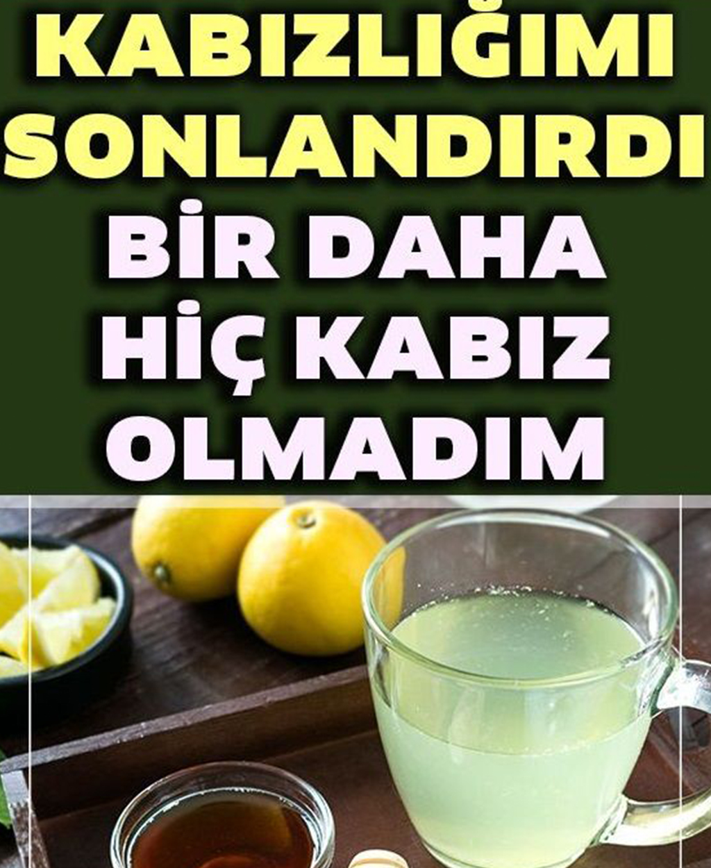 Kabızlığımı Sonlandırdı Bir Daha Hiç Kabız Olmadım - 1